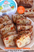 Tropical Fruit Bread – Can't Stay Out of the Kitchen image