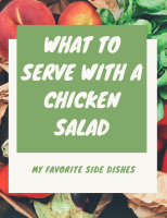 What To Serve With A Chicken Salad - My Favorite Side ... image