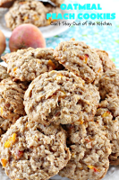 Oatmeal Peach Cookies – Can't Stay Out of the Kitchen image