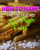 FRENCH FRIES AIRFRYER RECIPES