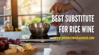 The 7 Best Substitute for Rice Wine - brooklynkolacheco.com image